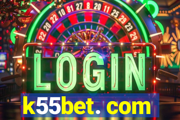 k55bet. com